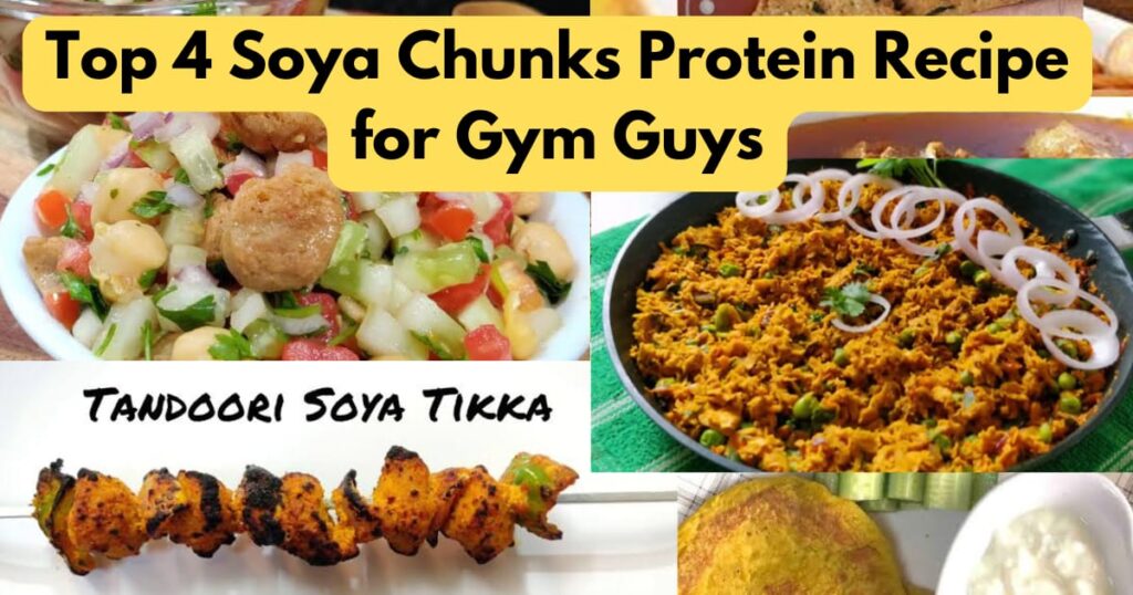 Top 4 Soya Chunks Protein Recipe for Gym Guys