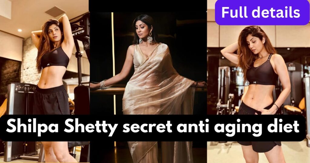 Shilpa Shetty Secret Anti Aging Diet