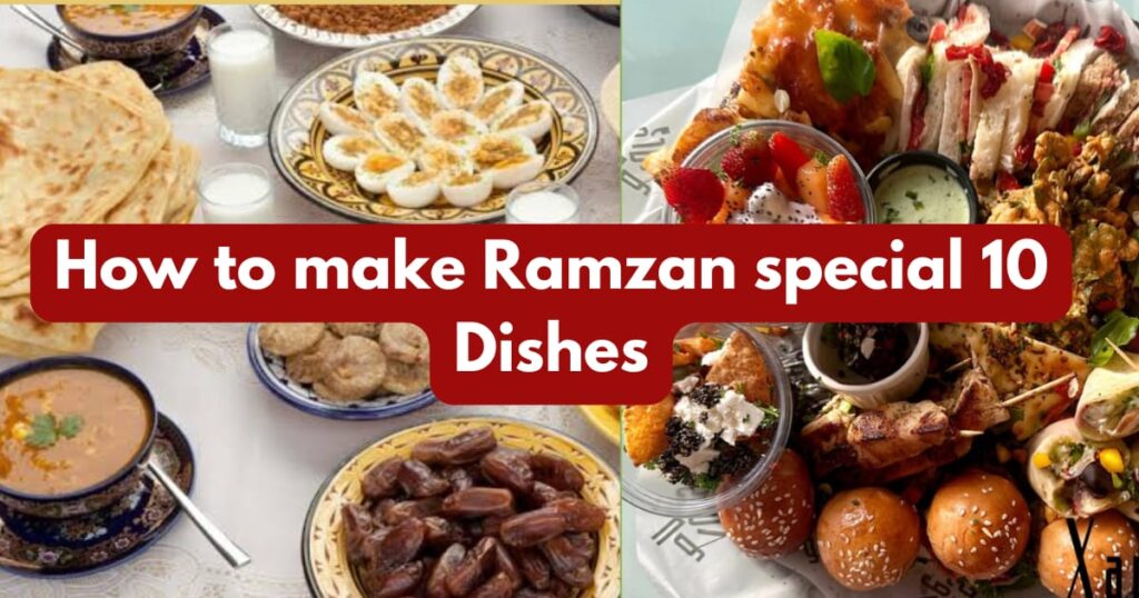 Ramzan Key Iftar Main Kya Banyan Top 10 Dishes