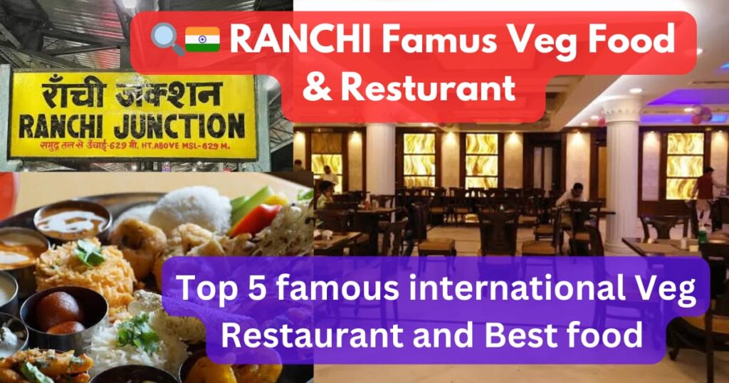 Ranchi Famous Veg Restaurant & Foods