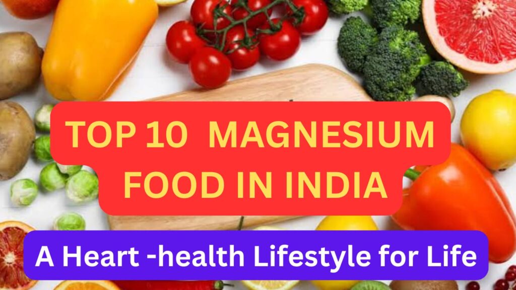 Top 10 Magnesium Food In India