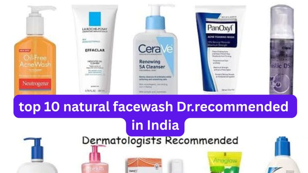 Top 10 Natural Facewash Dr Recommended In India